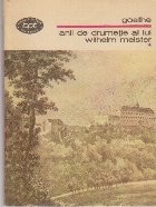 Anii de Drumetie ai lui Wilhelm Meister, Volumul I foto