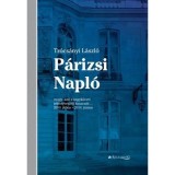 P&aacute;rizsi Napl&oacute; - avagy, ami a nagyk&ouml;veti jelent&eacute;sekből kimaradt... 2010. j&uacute;lius - 2014. j&uacute;nius - Tr&oacute;cs&aacute;nyi L&aacute;szl&oacute;