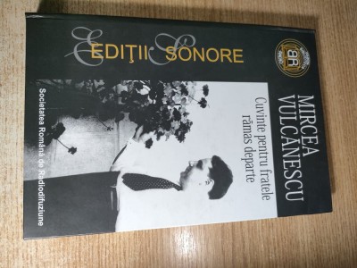Mircea Vulcanescu - Cuvinte pentru fratele ramas departe - Conferinte la Radio 1930-1940 (Editura Casa Radio, 2004; contine 2 CD-uri) foto