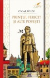 Printul fericit si alte povesti - Oscar Wilde