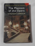 Gaston Leroux - The Phantom of the Opera