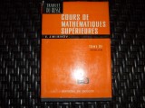 Cours de Mathematiques Superieures, V. Smirnov, Editura Moscou, 1972, Franceza