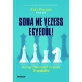 Soha ne vezess egyed&uuml;l! - Az egy&uuml;ttműk&ouml;dő vezet&eacute;s 10 szab&aacute;lya - Hill