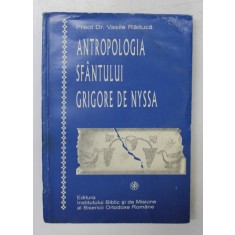 ANTROPOLOGIA SFANTULUI GRIGORE DE NYSSA - CADEREA IN PACAT SI RESTAURAREA OMULUI de VASILE RADUCA , 1996