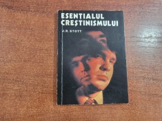 Esentialul crestinismului de J.R.Stott