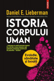 Istoria corpului uman - Paperback brosat - Daniel E. Lieberman - Polirom