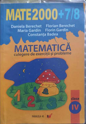 MATEMATICA. CULEGERE DE EXERCITII SI PROBLEME. CLASA A IV-A-DANIELA BERECHET, MARIA GARDIN, FLORIAN BERECHET, FL foto