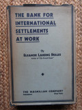 The Bank For International Settlements At Work- Eleanor Lansing Dulles