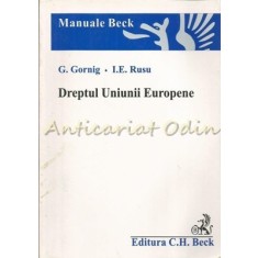 Dreptul Uniunii Europene - Prof. Dr. Gilbert Gornig, Asist. Drd. Ioana Eleonora