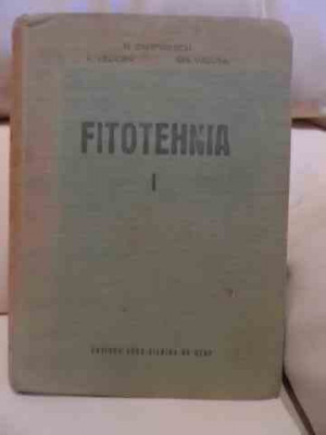Fitotehnia Vol. 1 - N. Zamfirescu, V. Velican, Gh. Valuta ,537387 foto