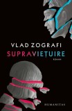 Supraviețuire Roman Vlad Zografi Humanitas Paperback Brosat Carti Beletristica