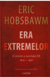 Era Extremelor. O istorie a secolului XX 1914-1991 - Eric Hobsbawm