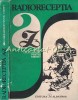 Radioreceptia - Vasile Ciobanita, Iosif Lingvay, Ilie Matra - Mica Enciclopedie Tineret, Albatros 1982, Bucuresti, 383 Pagini