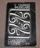 CURIOZITATI ESTETICE de CHARLES BAUDELAIRE , BUCURESTI 1971