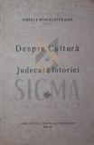 DESPRE CULTURA SI JUDECATA ISTORIEI