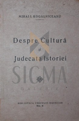 DESPRE CULTURA SI JUDECATA ISTORIEI foto