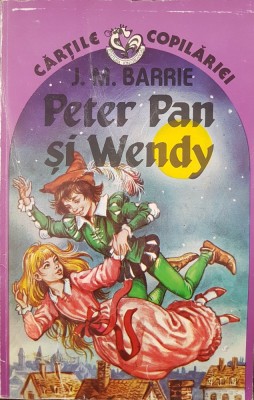 PETER PAN SI WENDY - J. M. Barrie (Cartile copilariei) foto