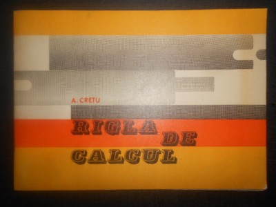 Augustin Cretu - Rigla de calcul (1973) foto