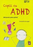 Copiii cu ADHD. Ghid practic pentru parinti - Lizuka Educativ