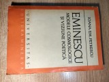 Ioana Em. Petrescu - Eminescu. Modele cosmologice si viziune poetica (Editura Minerva, 1978)