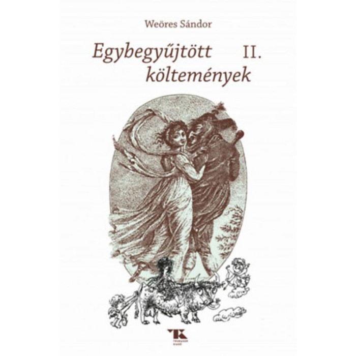 Egybegyűjt&ouml;tt k&ouml;ltem&eacute;nyek II. - We&ouml;res S&aacute;ndor