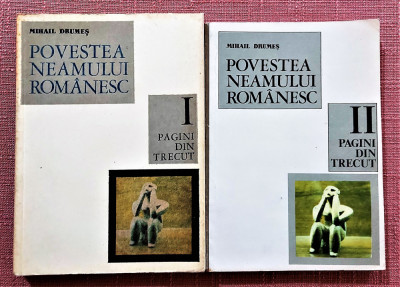Povestea neamului romanesc 2 volume. Pagini din trecut - Mihail Drumes foto