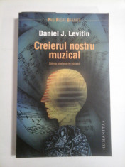 CREIERUL NOSTRU MUZICAL - DANIEL J. LEVITIN foto