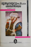 Mahomed al II-lea, cuceritorul Bizantului &ndash; Andre Clot