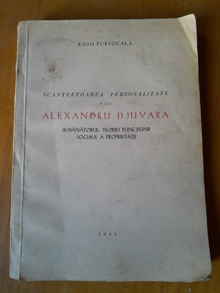 SCANTEETOAREA PERSONALITATE A LUI ALEXANDRU DJUVARA - RADU PORTOCALA