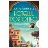 Hotelul Portofino. Indragostiti si mincinosi - J. P. O&#039;Connell