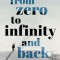 From Zero to Infinity and Back