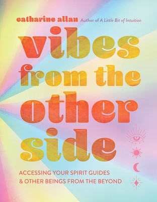 Vibes from the Other Side: Accessing Your Spirit Guides &amp;amp; Other Beings from the Beyond foto