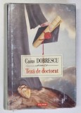 TEZA DE DOCTORAT de CAIUS DOBRESCU , 2007 * EDITIE CARTONATA