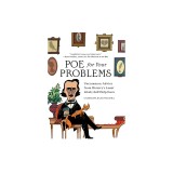 Poe for Your Problems: Uncommon Advice from History's Least Likely Self-Help Guru