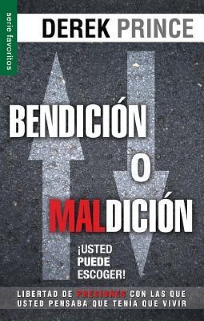 Bendicion O Maldicion: Usted Puede Escoger = Blessing or Curse: You Can Choose