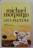 LEUL FLUTURE de MICHAEL MORPURGO , CU ILUSTRATII de CHRISTIAN BIRMINGHAM , 2019
