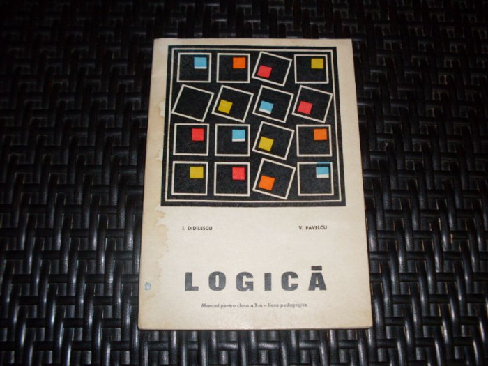 Logica - I. Didilescu, V. Pavelcu , 21069