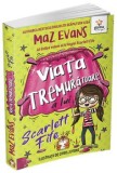 Viata tremuratoare a lui Scarlett Fife. Al doilea volum al trilogiei Scarlett Fife/Maz Evans