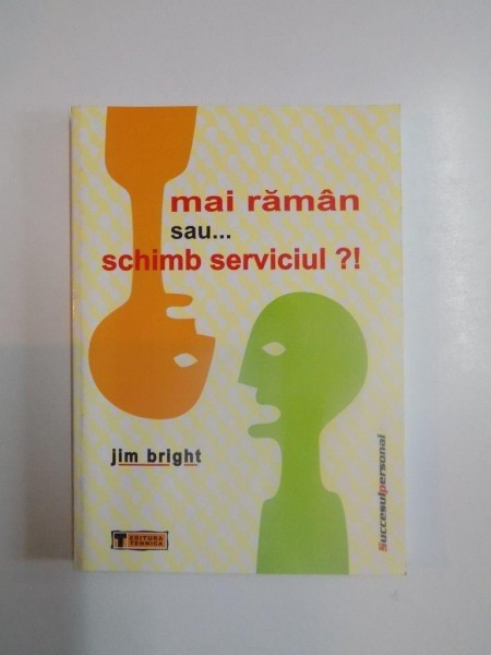 MAI RAMAN SAU SCHIMB SERVICIUL de JIM BRIGHT , 2006