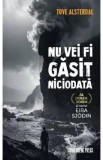 Nu vei fi gasit niciodata. Seria Eira Sjodin Vol.2 - Tove Alsterdal