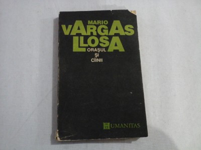 ORASUL SI CAINII - MARIO VARGAS LLOSA foto