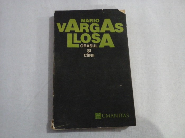 ORASUL SI CAINII - MARIO VARGAS LLOSA