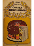 Irina Dordea - Cartea dulciurilor (editia 1987)