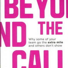 Beyond The Call: Why Some of Your Team Go the Extra Mile and Others Don't Show | Marc Woods