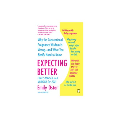 Expecting Better: Why the Conventional Pregnancy Wisdom Is Wrong--And What You Really Need to Know foto