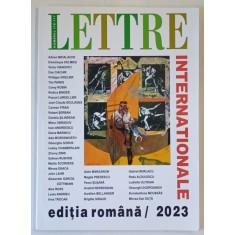 LETTRE INTERNATIONAL , REVISTA , EDITIA ROMANA , NUMARUL 116 - 117 , 2023