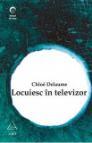 Locuiesc in televizor - Chloe Delaume, 2021