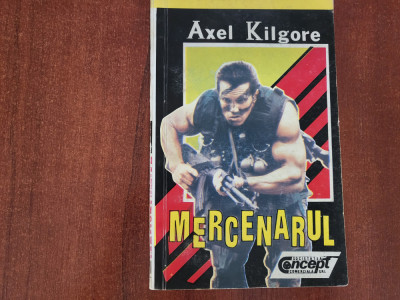 Mercenarul de Axel Kilgore foto
