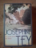 To love and be wise- Josephine Tey