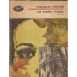 Pe aripile vantului (volumul 4) - Margaret Mitchell